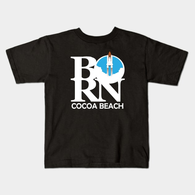 BORN Cocoa Beach Kids T-Shirt by IndianHarbourBeach